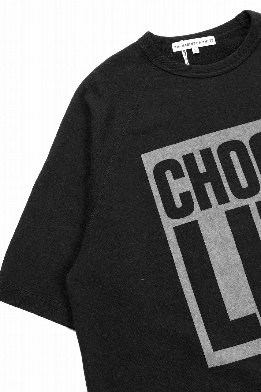 画像をギャラリービューアに読み込む, KATHARINE HAMNETT HALF SLEEVED SWEAT SHIRT / CHOOSE LIFE (BLACK)