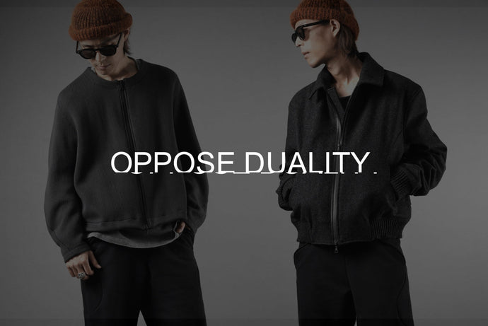 NEW ARRIVAL | 冬に適した素材を用いた新作 - OPPOSE DUALITY.
